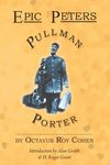 Epic Peters: Pullman Porter by Octavus Roy Cohen