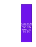 Faculty Manual, 2017-2018 by Clemson University