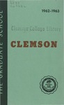 Clemson Graduate School Catalog, 1962-1963 by Clemson University